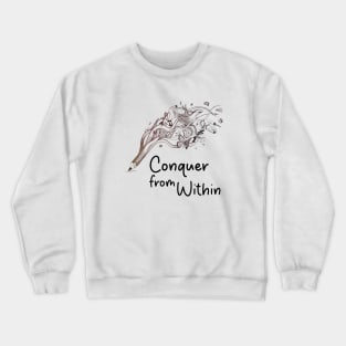 conquer from within Crewneck Sweatshirt